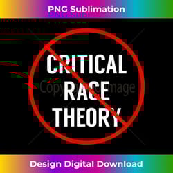 no critical race theory - sophisticated png sublimation file - pioneer new aesthetic frontiers