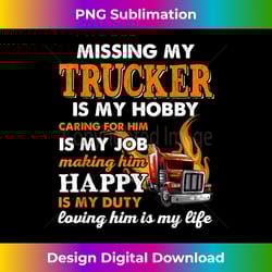 valentine trucker's wife missing my trucker is my hobby - minimalist sublimation digital file - enhance your art with a dash of spice