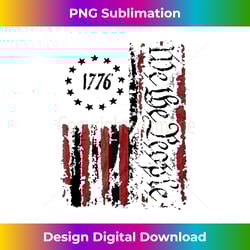 vintage old american flag patriotic 1776 we the people usa - bohemian sublimation digital download - channel your creative rebel