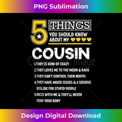 funny 5 things cousin cool family matching party - futuristic png sublimation file - access the spectrum of sublimation artistry