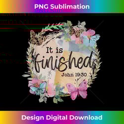 it is finished easter floral - bespoke sublimation digital file - immerse in creativity with every design