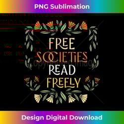 free societies read freely - timeless png sublimation download - crafted for sublimation excellence