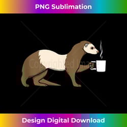 tired ferret coffee monday mornings - eco-friendly sublimation png download - access the spectrum of sublimation artistry