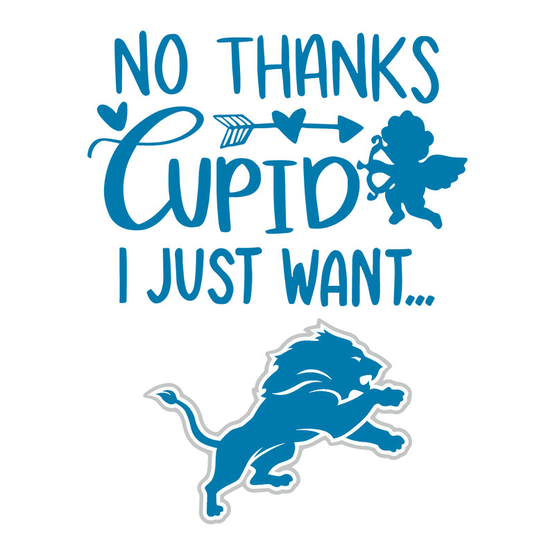 1401241008-no-thanks-cupid-i-just-want-detroit-lions-svg-1401241008png.png