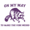 1501241011-on-my-way-to-make-the-vibe-weird-raccoon-svg-1501241011png.png