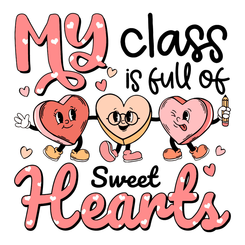 2812231081-my-class-is-full-of-sweet-hearts-teacher-svg-2812231081png.png