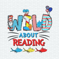 Wild About Reading Dr Seuss Day SVG