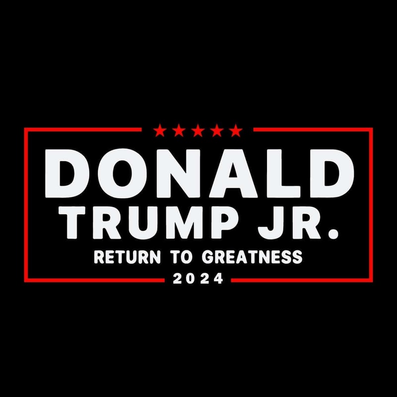 Support Donald Trump Jr 2024 SVG Return To Greatness Campaign Trending SVG.jpg