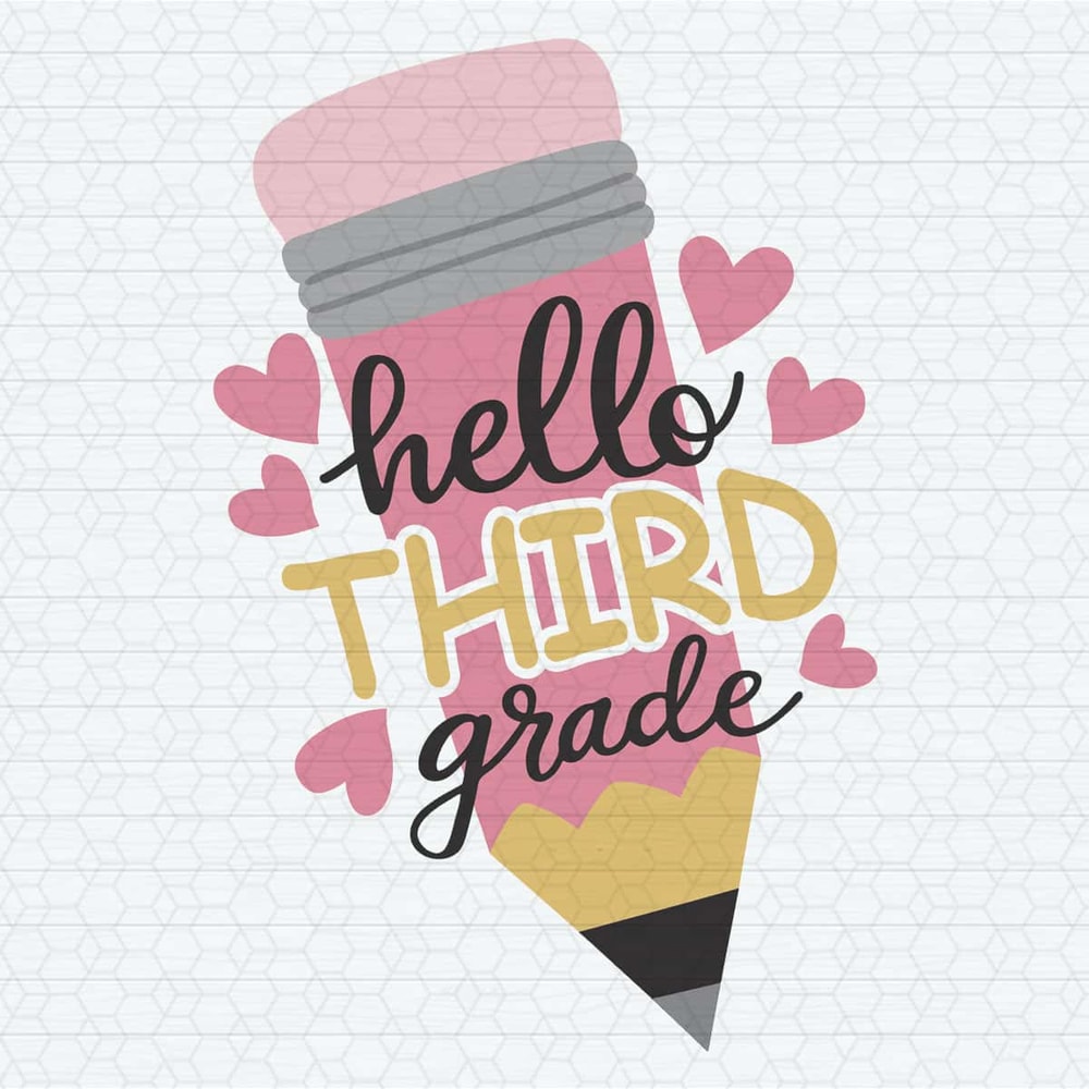 ChampionSVG-Hello-Third-Grade-Back-to-School-Pencil-Grade-Level-Vibes-SVG.jpg