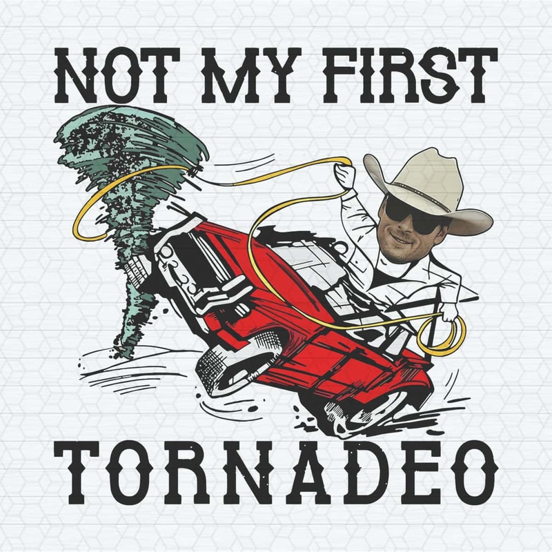 ChampionSVG-Funny-Not-My-First-Tornadeo-Twisters-Glen-Powell-SVG-V2.jpg