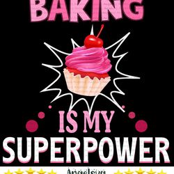 Baking Is My Superpower, Cake Svg, Sweet Baker