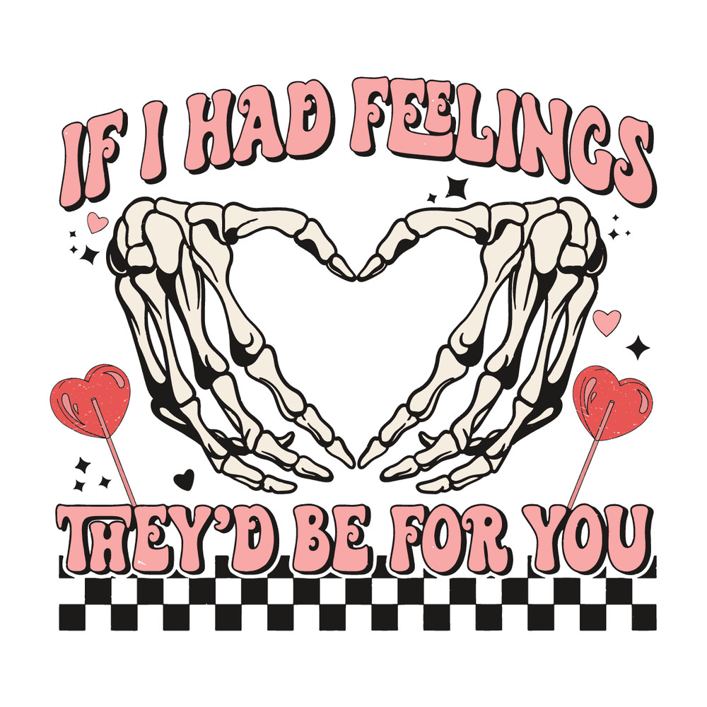 2512231028-if-i-had-feelings-they-would-be-for-you-svg-2512231028png.png