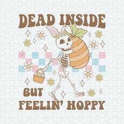 Dead Inside But Fellin Hoppy SVG