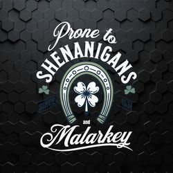 Prone To Shenanigans And Malarkey Since 1631 SVG