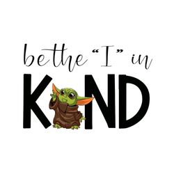 Be The I In Kind Baby Yoda PNG