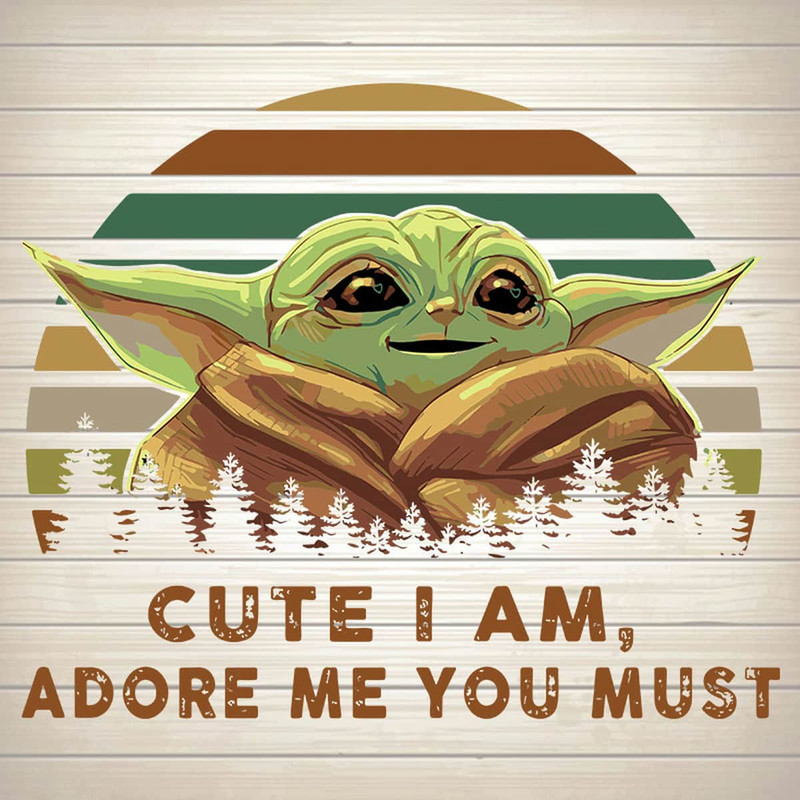 Cute I Am Adore Me You Must SVG Star Wars Adore Disney Small Yoda.jpg
