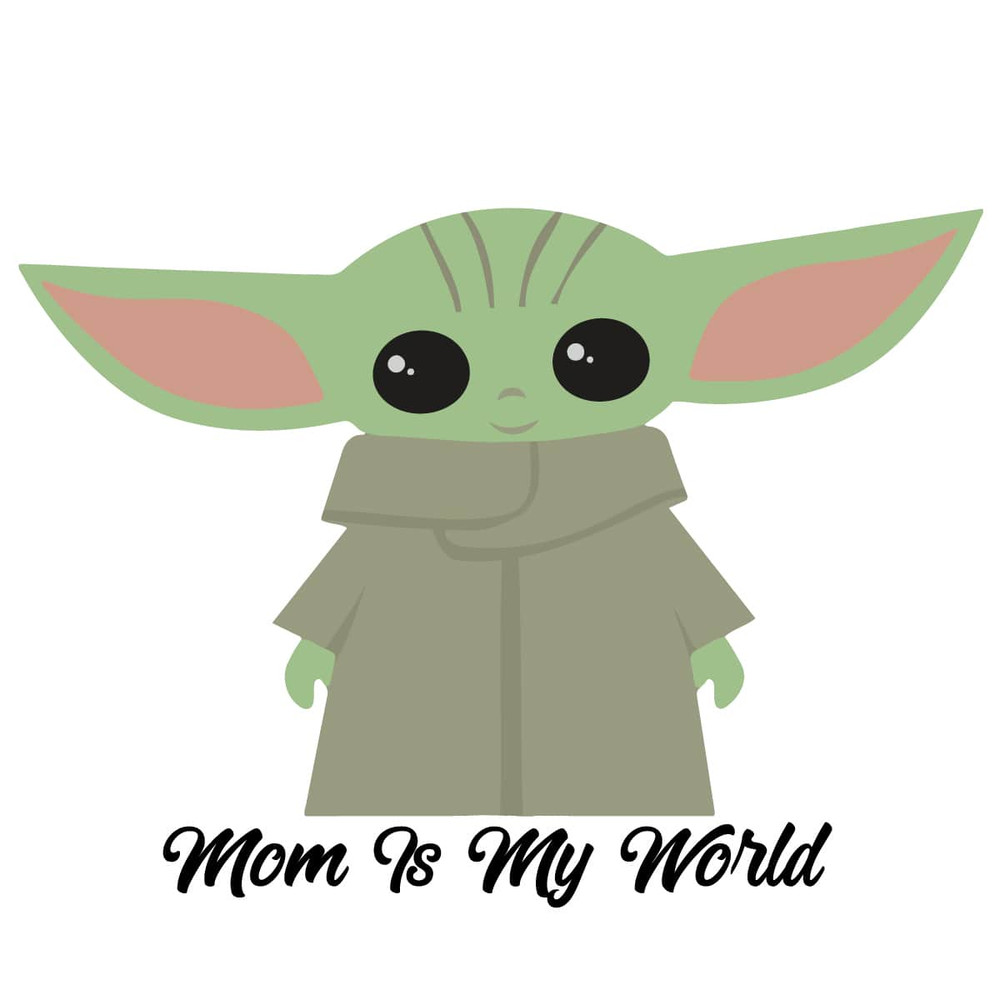 Mom Is My World - Baby Yoda Mother's Day Funny Quote SVG.jpg
