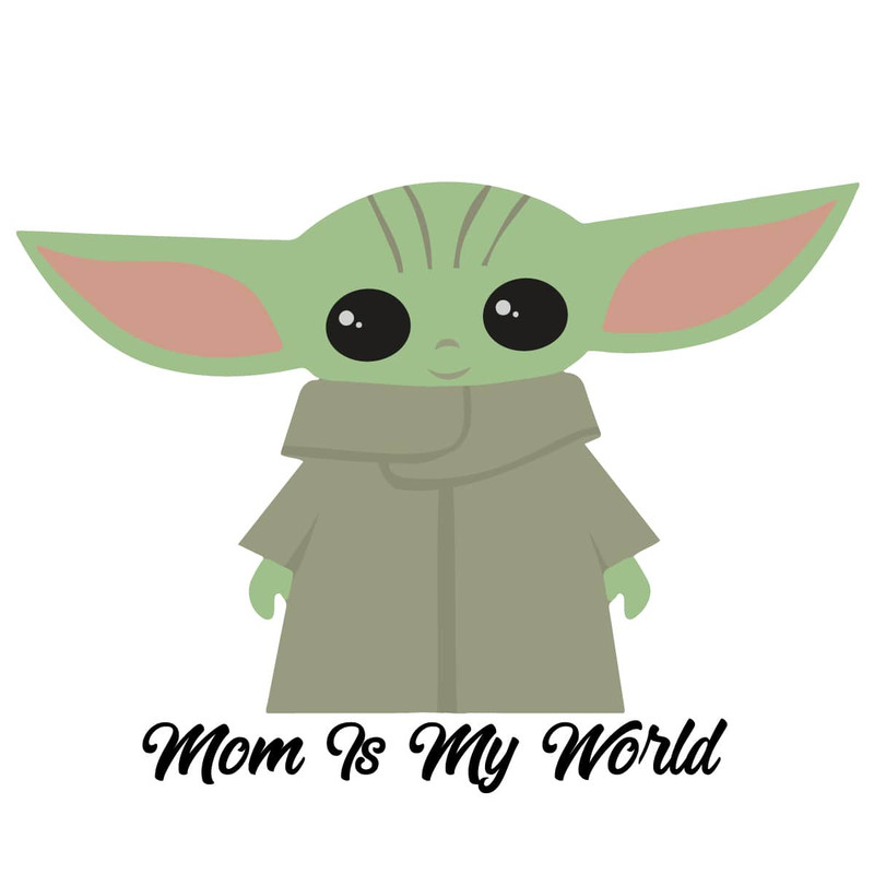 Mom Is My World - Baby Yoda Mother's Day Funny Quote SVG.jpg