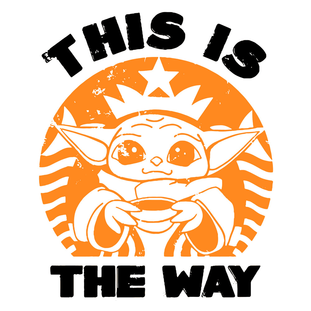 This Is The Way Baby Yoda Love Coffee SVG Digital File.png