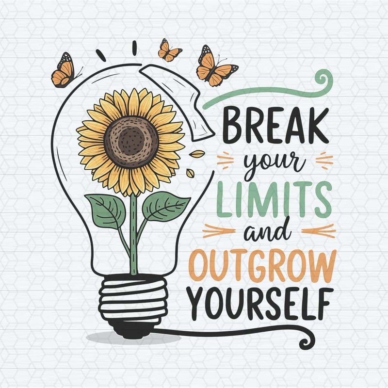 Quotes Trendy Break Your Limits And Outgrow Yourself PNG.jpg