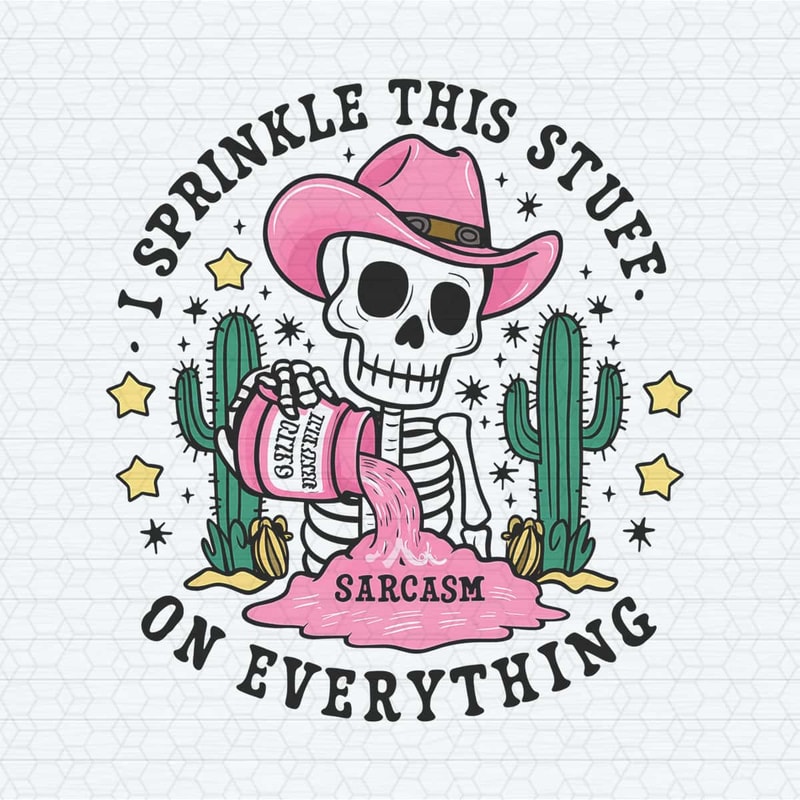 Sarcasm I Sprinkle This Stuff on Everything PNG.jpg