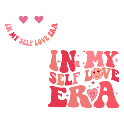 In My Self Love Era Funny Single Valentines Day SVG