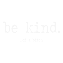 Be Kind Of A Bitch Funny Sarcastic SVG