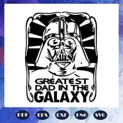 Greatest Dad In The Galaxy Star Wars Gift Jedi SVG