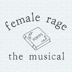 female rage the musical poems svg