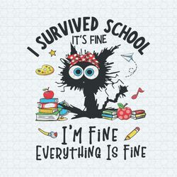 i survived school it's fine i'm fine svg