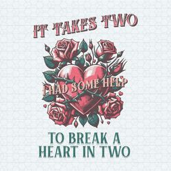 it takes two to break a heart in two png