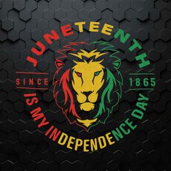 juneteenth svg juneteenth is my independence day rasta lion juneteenth shirt svg