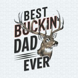vintage best buckin dad ever png