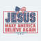ChampionSVG-2405241064-jesus-make-america-believe-again-patriotic-day-svg-2405241064png.jpg
