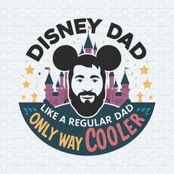disney dad like a regular dad only way cooler svg
