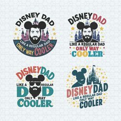 disney dad like a regular dad only way cooler svg bundle