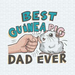 fathers day best guinea pig dad ever svg