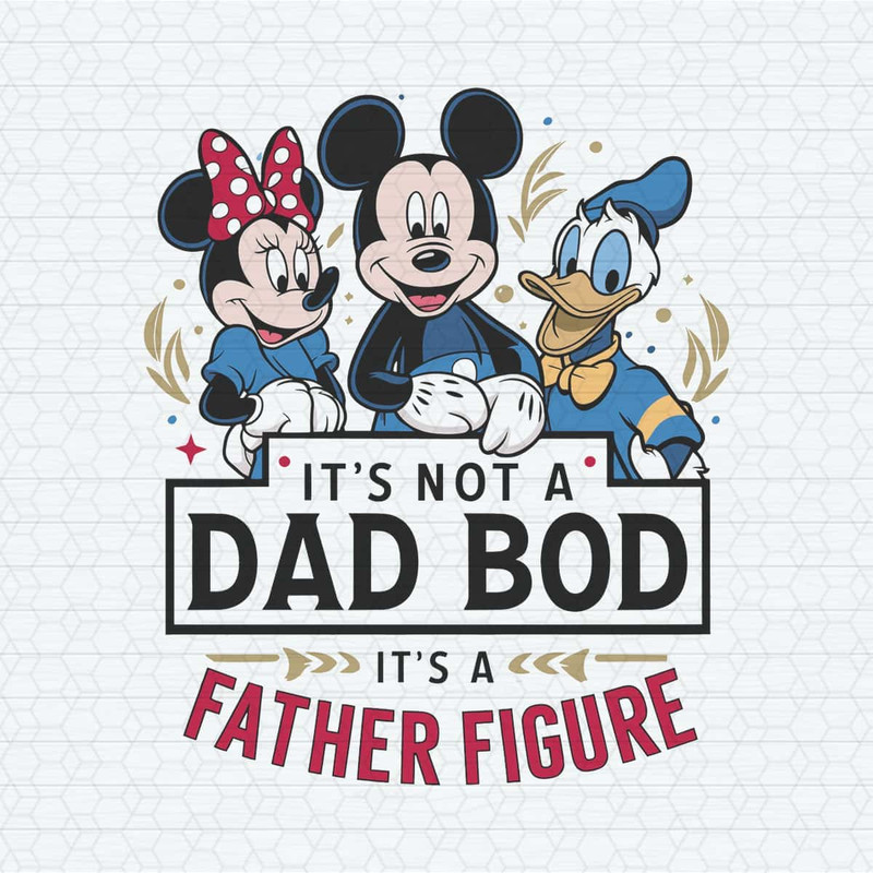 ChampionSVG-Disney-Dad-Its-Not-A-Dad-Bod-Its-A-Father-Figure-SVG.jpg