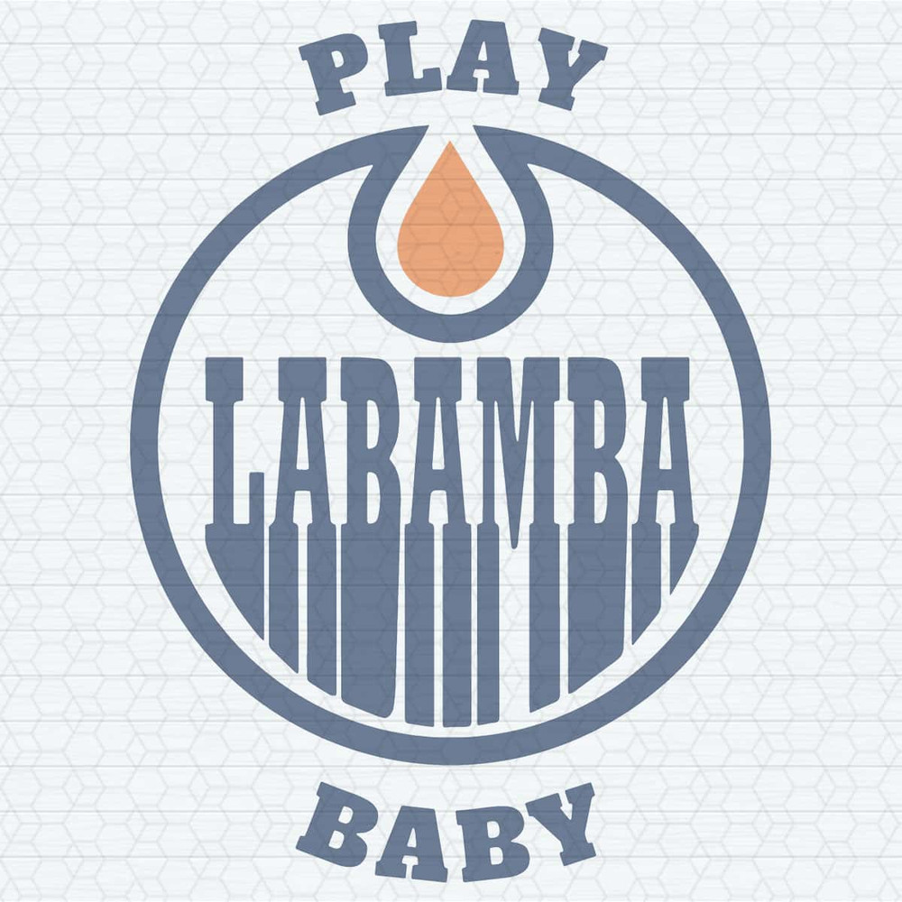 Play Labamba Baby Edmonton Hockey SVG.jpg