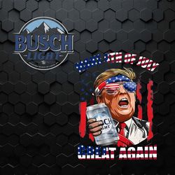 trump make 4th of july great again busch light png