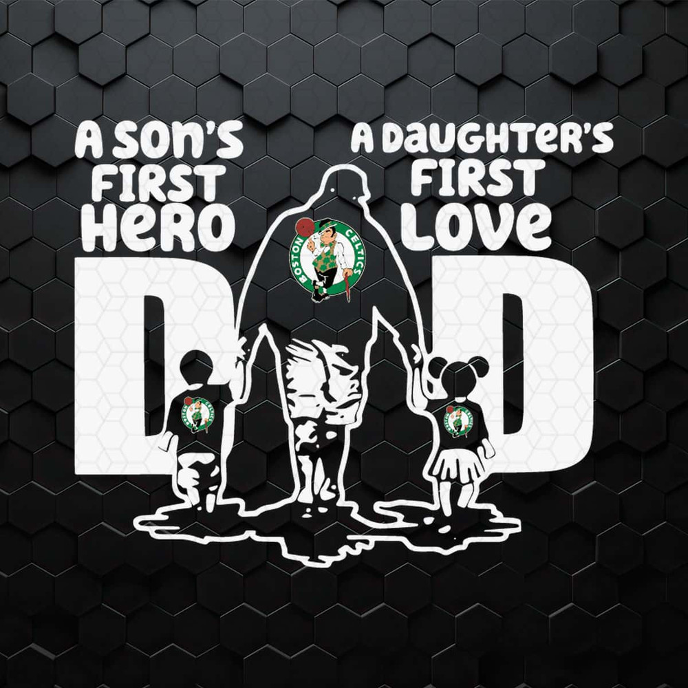 Boston Celtics A Sons First Hero Dad SVG.jpg
