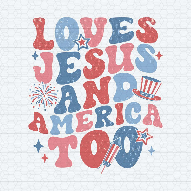 Loves Jesus and America Too Patriotic Christian SVG.jpg