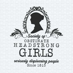 society of obstinate headstrong girls svg
