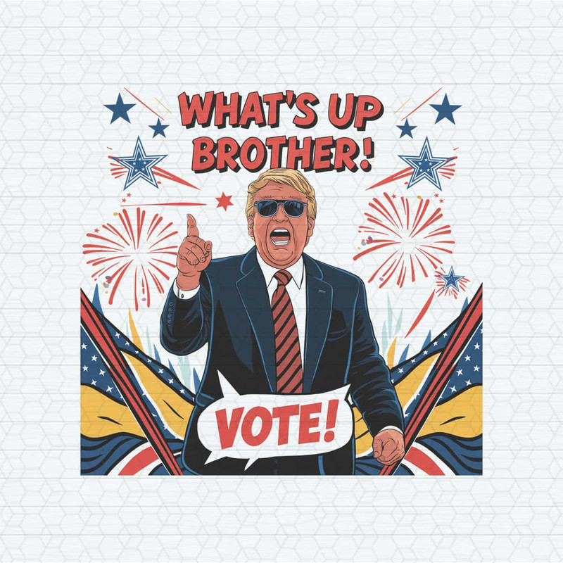 Whats Up Brother 2024 Election PNG.jpg