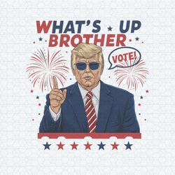whats up brother vote donald trump png