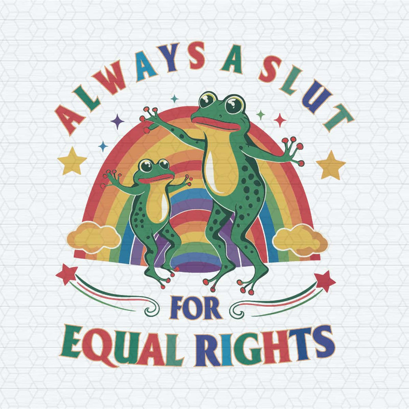 Always A Slut For Equal Rights Pride Month SVG.jpg