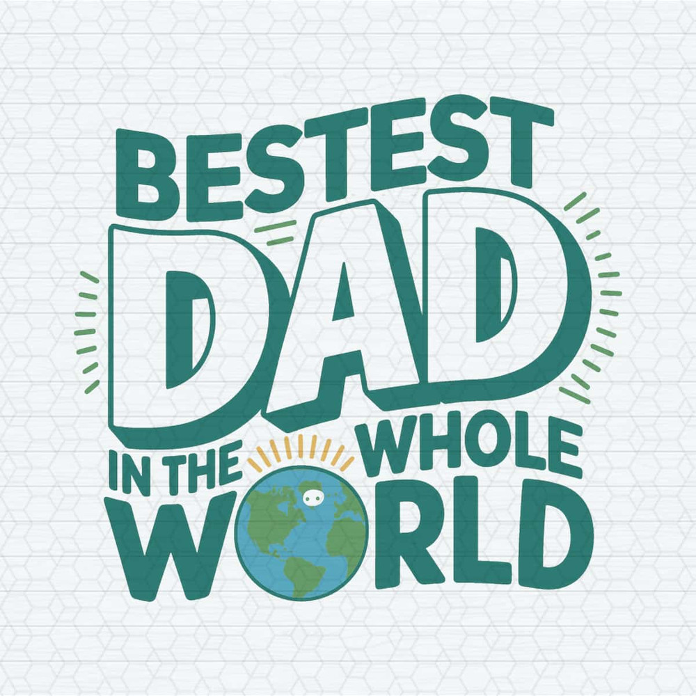 Bestest Dad In The Whole World SVG.jpg