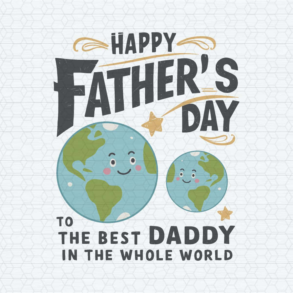 Fathers Day To The Best Daddy In The Whole World SVG.jpg