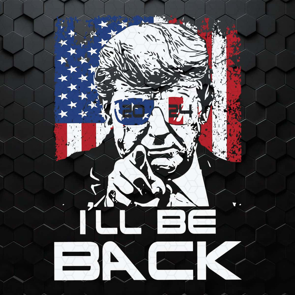 I Will Be Back Trump Independence Day SVG.jpg
