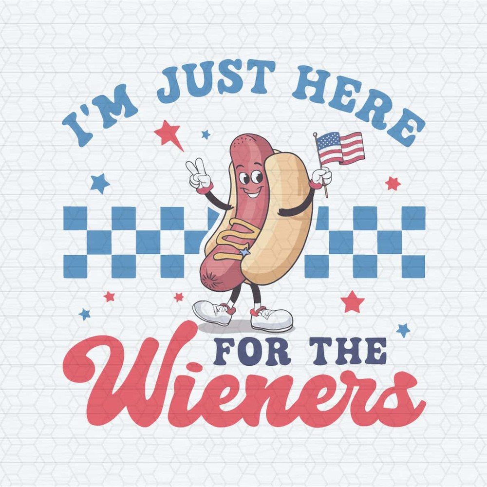 I'm Just Here For The Wieners USA Patriotic SVG.jpg
